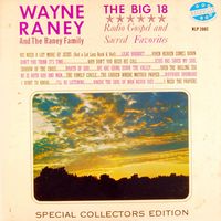 Wayne Raney & Raney Family - The Big 18 - Radio Gospel And Sacred Favorites